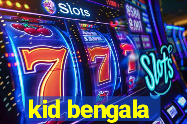 kid bengala